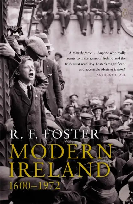 Modern Ireland: 1600-1972 by R. F. Foster
