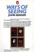 Ways of Seeing by John Berger