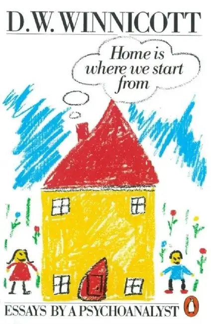 Home is Where We Start from by Clare Winnicott