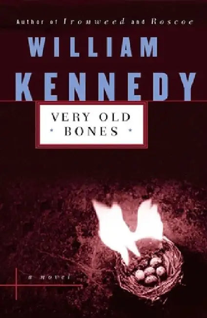 Very Old Bones by William Kennedy