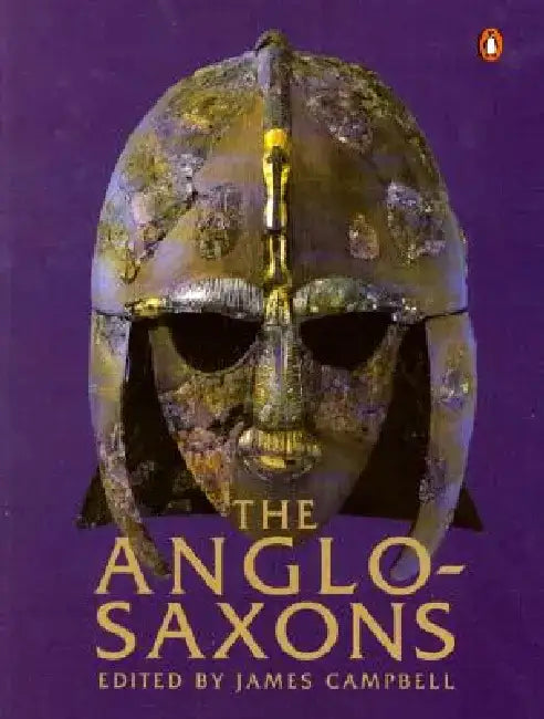 The Anglo-Saxons by James Campbell