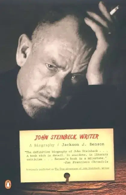 John Steinbeck, Writer: A Biography by Jackson J. Benson