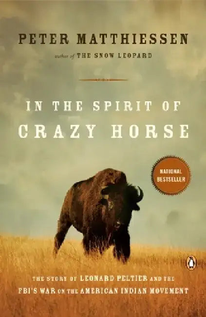 In the Spirit of Crazy Horse: The Story of Leonard Peltier and the FBI's War on the American Indian Movement by Peter Matthiessen