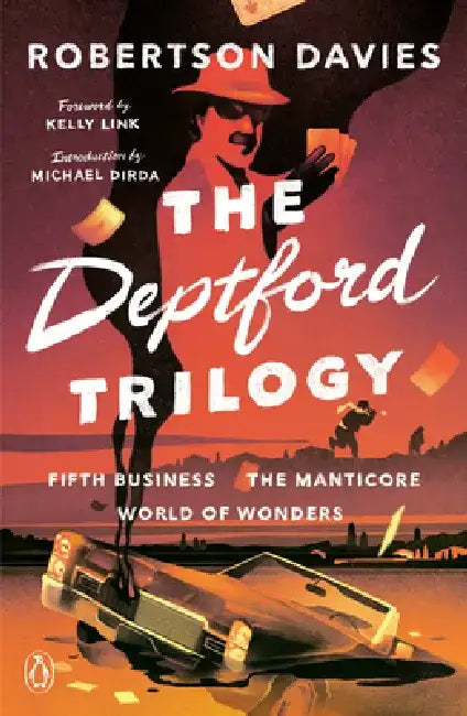 The Deptford Trilogy: Fifth Business; The Manticore; World of Wonders by Robertson Davies