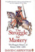 The Struggle for Mastery: The Penguin History of Britain 1066-1284 by David Carpenter
