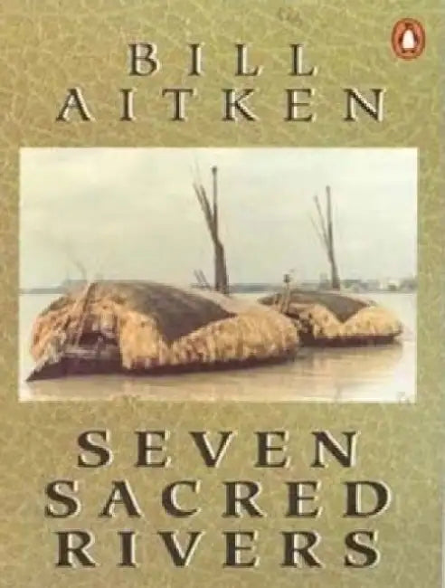 Seven Sacred Rivers by Bill Aitken
