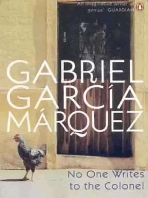 No One Writes To The Colonel by Gabriel Garcia Marquez