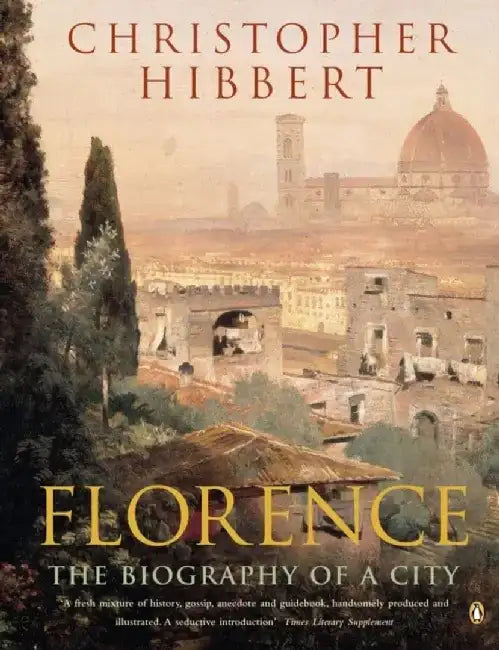 Florence by Christopher Hibbert