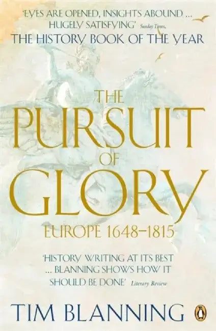 The Pursuit of Glory by Tim Blanning