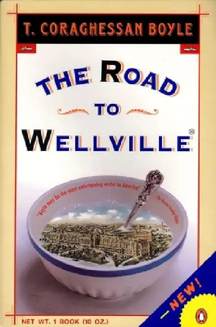 The Road to Wellville by T. C. Boyle