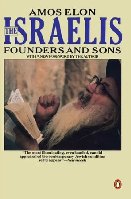 The Israelis: Founders and Sons; Revised Edition by Amos Elon