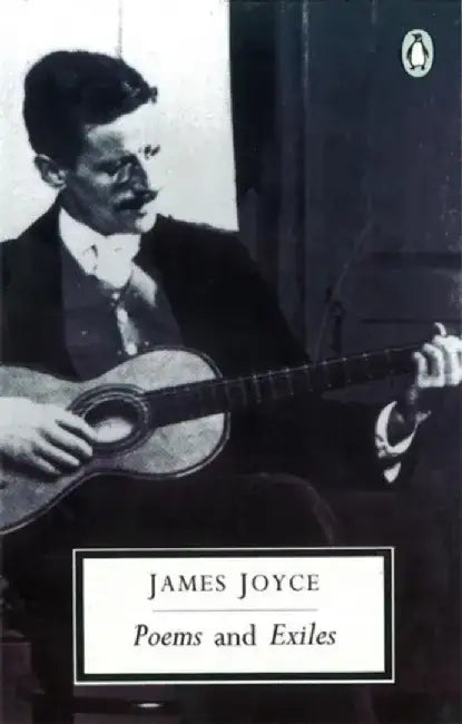 Poems and Exiles by James Joyce