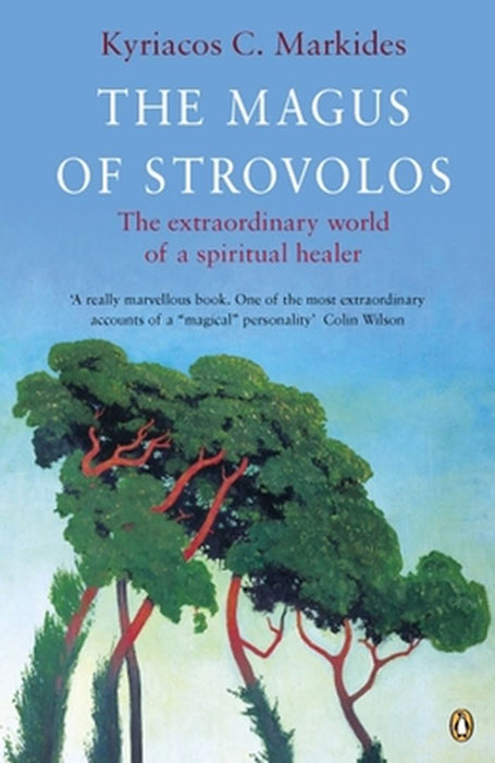 The Magus of Strovolos: The Extraordinary World of a Spiritual Healer by Kyriacos C. Markides