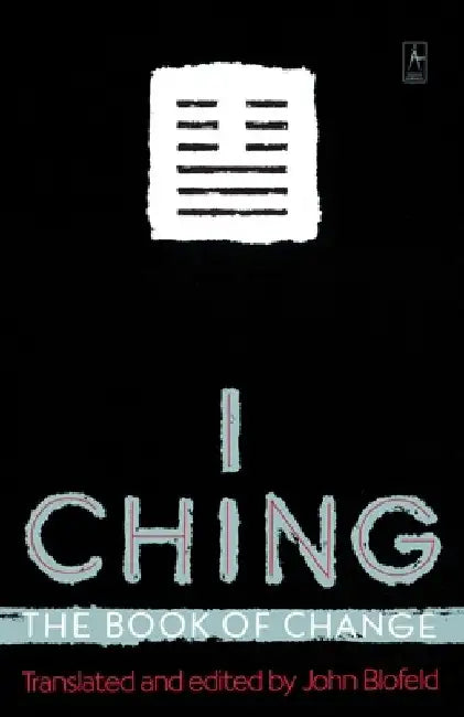 I Ching: The Book of Change by John Blofeld