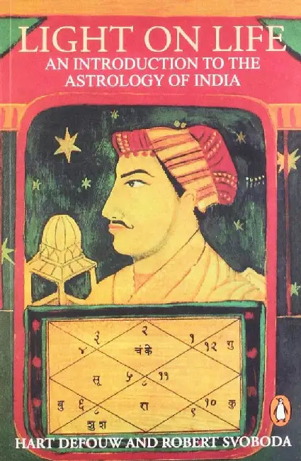 Light on Life: An Introduction to the Astrology of India by Hart Defouw