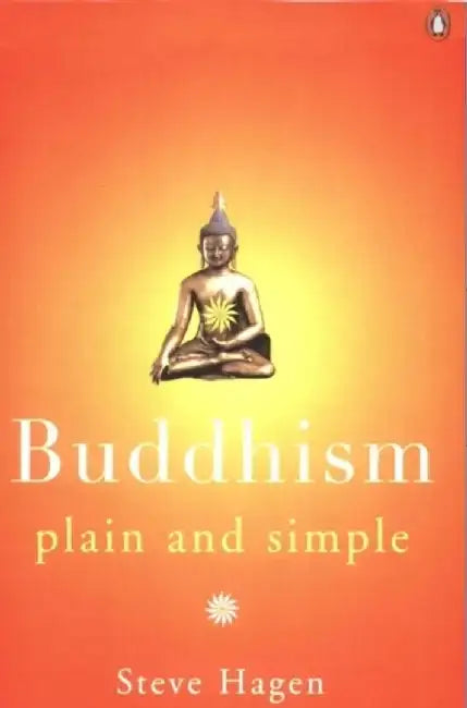 Buddhism Plain and Simple by Steve Hagen