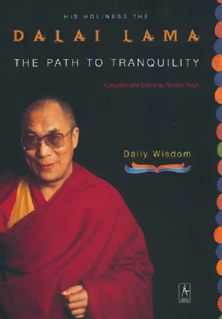 The Path to Tranquility: Daily Wisdom by Dalai Lama