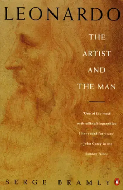 Leonardo: The Artist and the Man by Serge Bramly