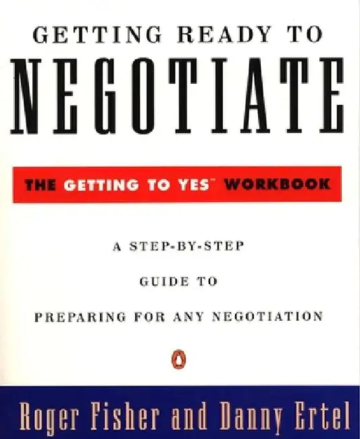 Getting Ready to Negotiate by Roger Fisher