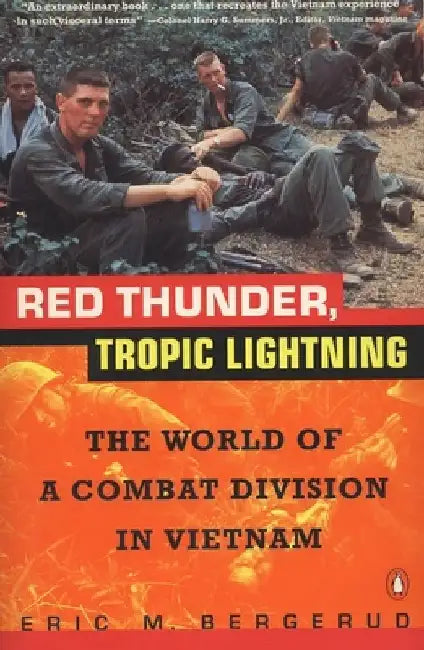 Red Thunder Tropic Lightning: The World of a Combat Division in Vietnam by Eric M. Bergerud
