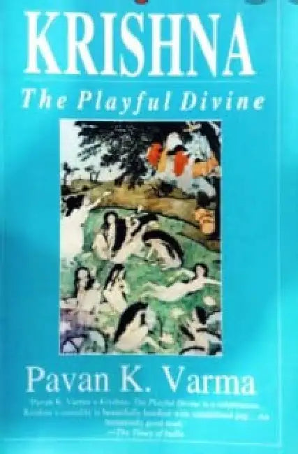 Krishna: A Playful Divine by Pavan K. Varma