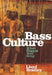 Bass Culture by Lloyd (Author and contributor) Bradley