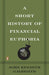 A Short History of Financial Euphoria by John Kenneth Galbraith