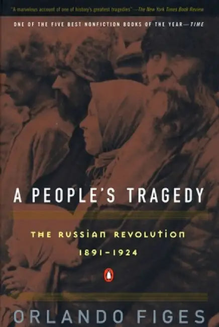 A People's Tragedy: A History of the Russian Revolution by Orlando Figes