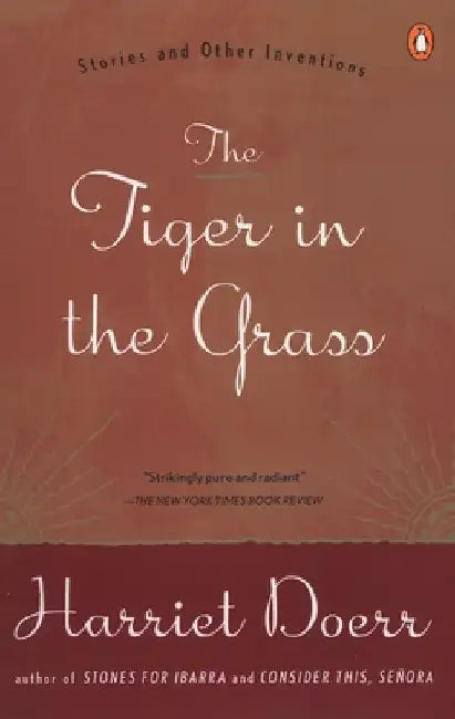 The Tiger in the Grass: Stories and Other Inventions by Harriet Doerr