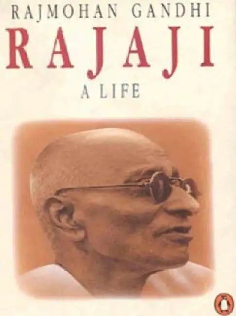 Rajaji by Rajmohan Gandhi