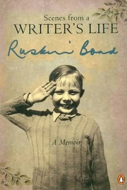 Scences from a Writer's Life by Ruskin Bond