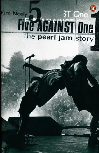 Five against One: The Pearl Jam Story by Kim Neely