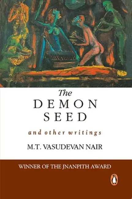 Demon Seed: And Other Writings by Madathil Thekkepat Vasudevan Nair
