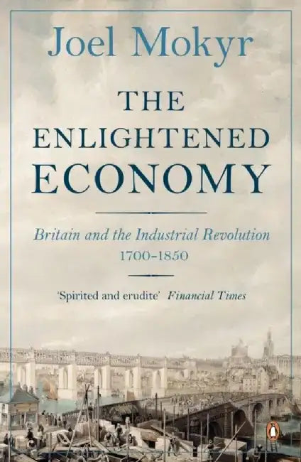 The Enlightened Economy by Joel Mokyr