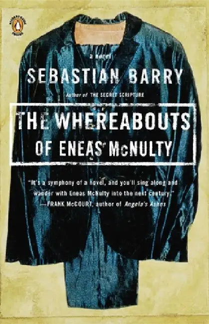 The Whereabouts of Eneas McNulty by Sebastian Barry