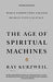 The Age of Spiritual Machines by Ray Kurzweil