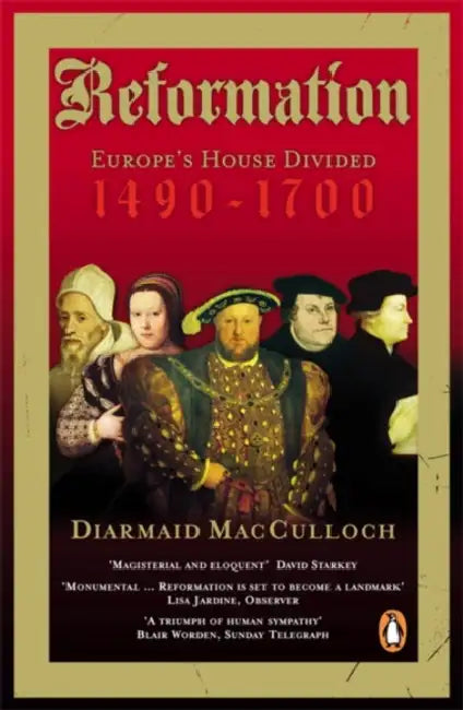 Reformation: Europe's House Divided 1490-1700 by Diarmaid MacCulloch