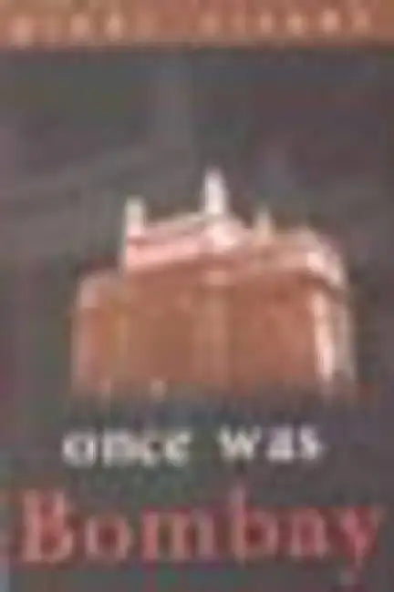 Once Was Bombay by Pinki Virani