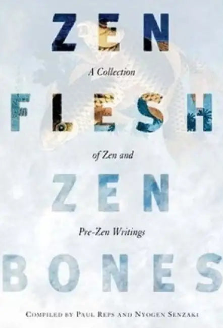 Zen Flesh, Zen Bones