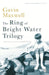 The Ring of Bright Water Trilogy by Gavin Maxwell
