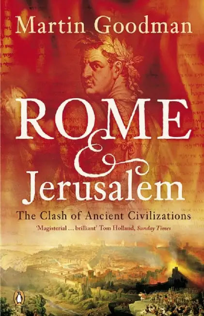 Rome and Jerusalem by Martin Goodman