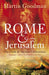 Rome and Jerusalem by Martin Goodman