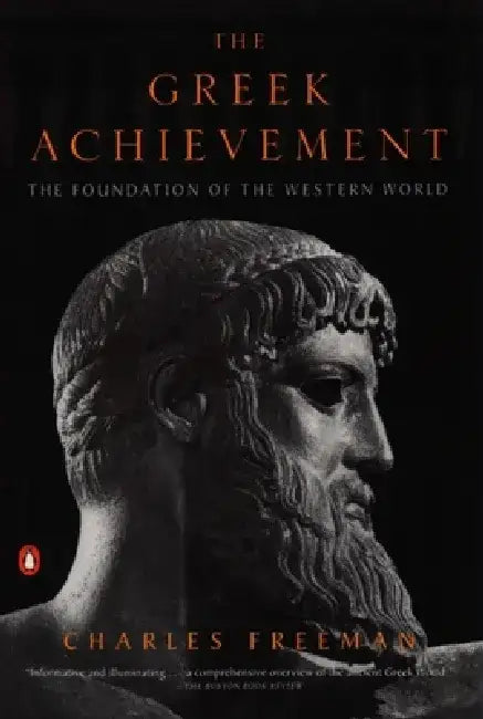 The Greek Achievement: The Foundation of the Western World by Charles Freeman