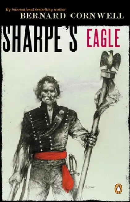 Sharpe's Eagle: Richard Sharpe and the Talavera Campaign July 1809 by Bernard Cornwell