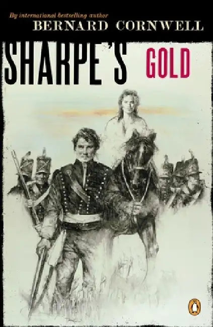 Sharpe's Gold: Richard Sharpe and the Destruction of Almeida, August 1810 by Bernard Cornwell