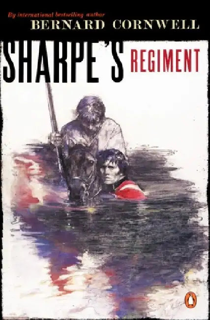 Sharpe's Regiment: Richard Sharpe and the Invasion of France, June to November 1813 by Bernard Cornwell