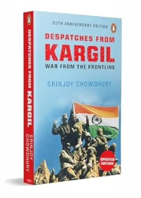 Despatches From Kargil by Srinjoy Chowdhury