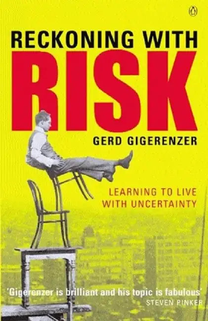 Reckoning with Risk by Gerd Gigerenzer