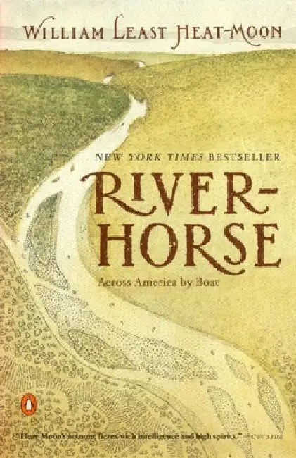 River-Horse: Across America by Boat by William Least Heat Moon