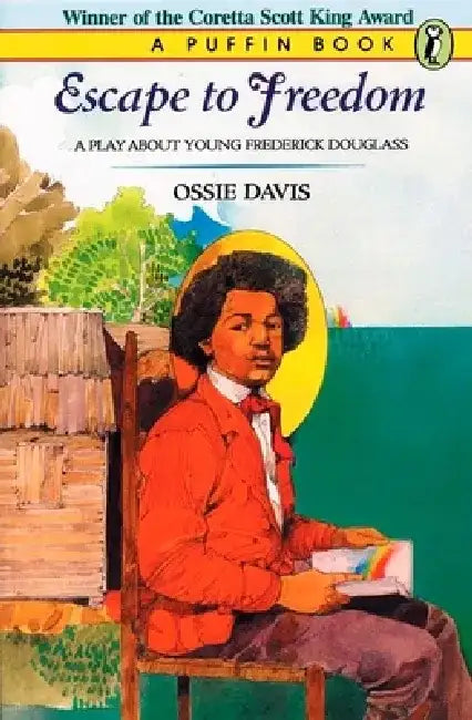 Escape to Freedom: A Play about Young Frederick Douglass by Ossie Davis
